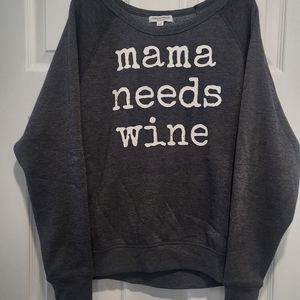 Mama Needs Wine Sweatshirt,  Size Medium